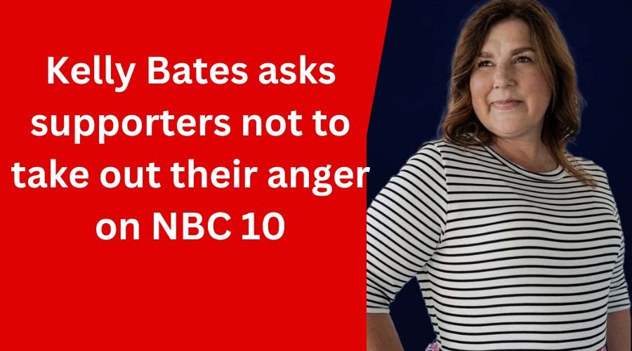 Kelly Bates asks supporters not to take out their anger on NBC 10